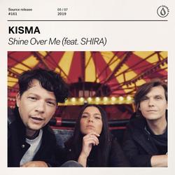 Shine Over Me - Kisma - SHIRA