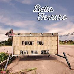 Forgot You (Single) - Bella Ferraro - Will Singe