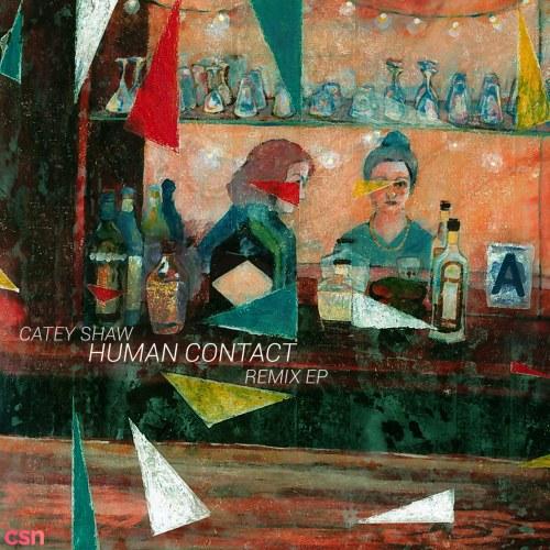 Human Contact: Remix EP - Catey Shaw