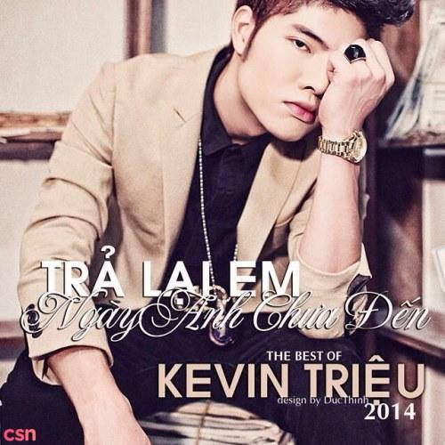 Trả Lại Em Ngày Anh Chưa Đến (Single) - Kevin Triệu