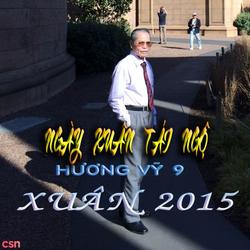 HƯƠNG VỸ 9 - XUÂN 2015 - NGÀY XUÂN TÁI NGỘ - Hương Vỹ
