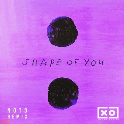 Shape of You (NOTD Remix) - Ed Sheeran