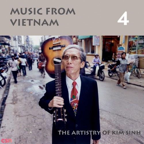Music From Vietnam, Vol 4: The Artistry Of Kim Sinh - Kim Sinh