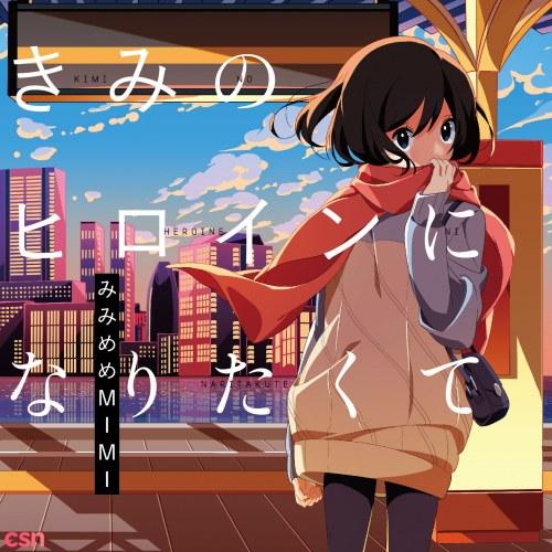 Kimi no Heroine ni Naritakute - mimimemeMIMI - Takao Yuki