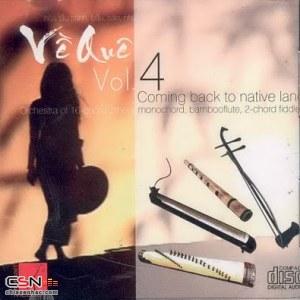 Về Quê Vol.4 - Hoà Tấu Đàn Tranh - Bầu - Sáo - Nhị - Hoà Tấu