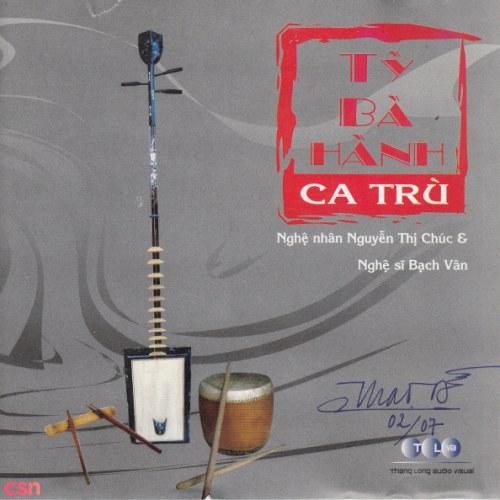 Ca Trù - Tỳ Bà Hành - Nguyễn Thị Chúc