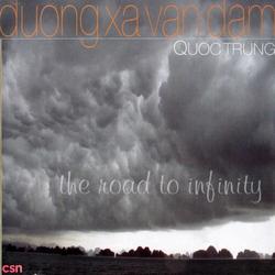 Đường Xa Vạn Dặm (The Road To Infinity) - Quốc Trung