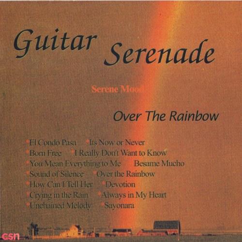 Serene Mood - Over The Rainbow - Guitar Serenade