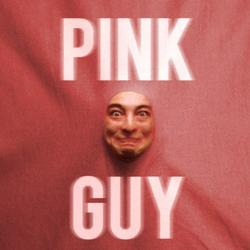 PINK GUY - Pink Guy