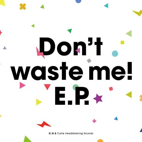 Don't Waste Me! - t+pazolite
