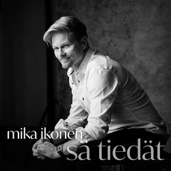 Sä tiedät - Mika Ikonen