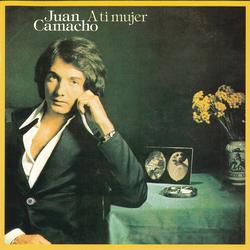 A ti Mujer (Remasterizado) - Juan Camacho