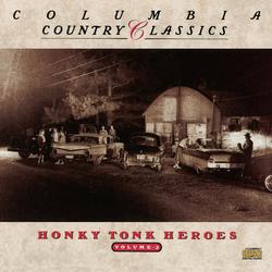 Columbia Country Classics               Volume 2:  Honky Tonk Heroes - Various Artists