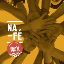Na Fé - Orquestra Bamba Social