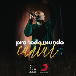 Pra Todo Mundo Cantar III (Ao Vivo) - Weslei Santos