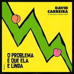 O Problema É Que Ela É Linda (Single) - David Carreira