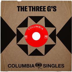 Columbia Singles - The Three G