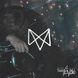 Take A Pill - Mike Vallas