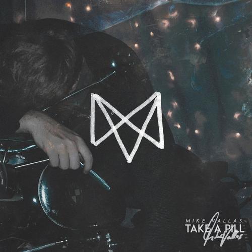 Take A Pill - Mike Vallas
