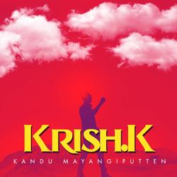 Kandu Mayanggiputten - Krish K