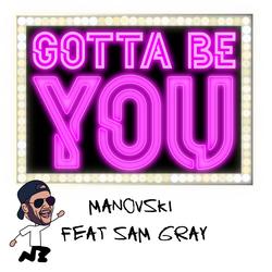 Gotta Be You - Manovski