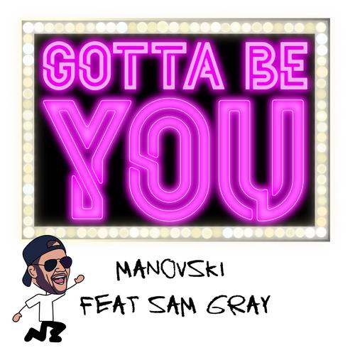 Gotta Be You - Manovski