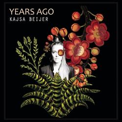 Years Ago - Kajsa Beijer