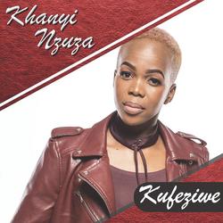 Kufeziwe - Khanyi Nzuza