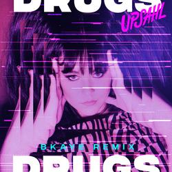 Drugs (BKAYE Remix) - UPSAHL