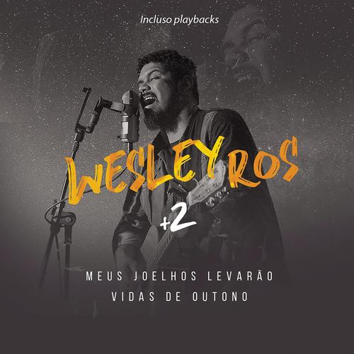 Wesley Ros +2 - Wesley Ros