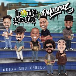 Deixa o Meu Cabelo (Ao Vivo) - Bom Gosto