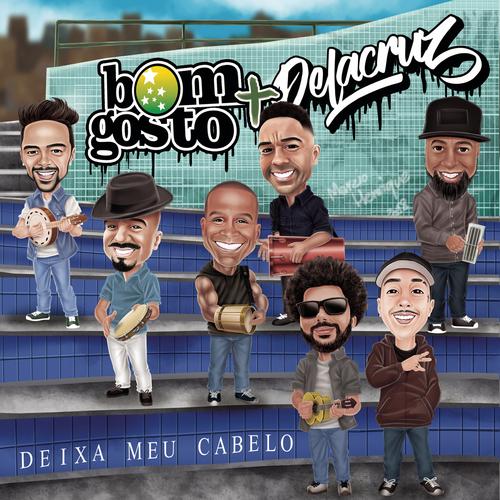 Deixa o Meu Cabelo (Ao Vivo) - Bom Gosto