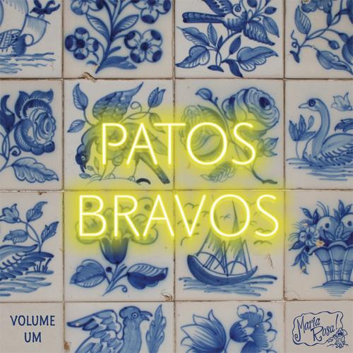 Volume 1 - Patos Bravos