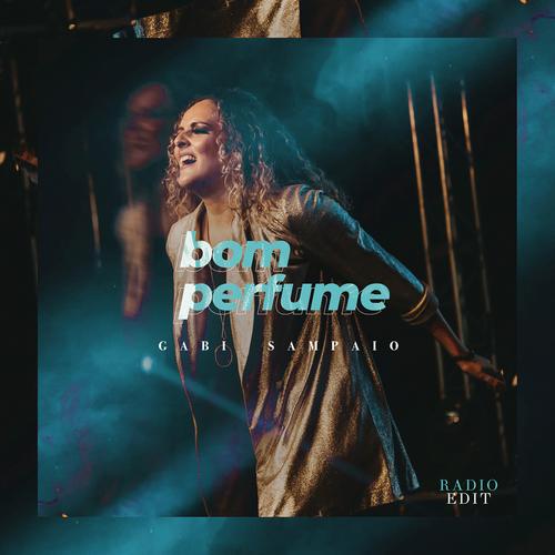 Bom Perfume (Radio Edit) - Gabi Sampaio