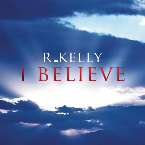 I Believe - R. Kelly