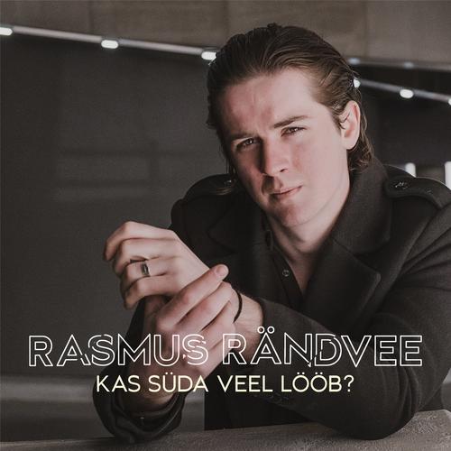 Kas süda veel lööb? - Rasmus Rändvee