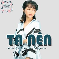 Ta Nên Nghĩ Lại (Single) - Kiều Mini