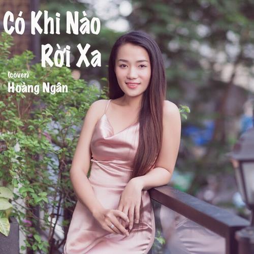 Có Khi Nào Rời Xa (Cover) (Single) - Hoàng Ngân
