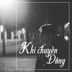 Khi Chuyển Đông (Single) - Vinh Trần Bảo Lê