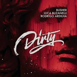 Dirty (Single) - Busher