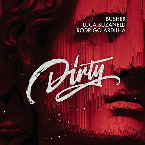Dirty (Single) - Busher