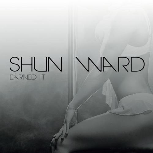 Earned It - Shun Ward