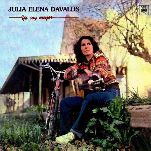 Yo Soy Mujer - Julia Elena Dávalos
