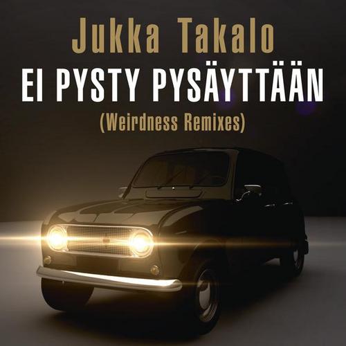 Ei pysty pysäyttään - Jukka Takalo