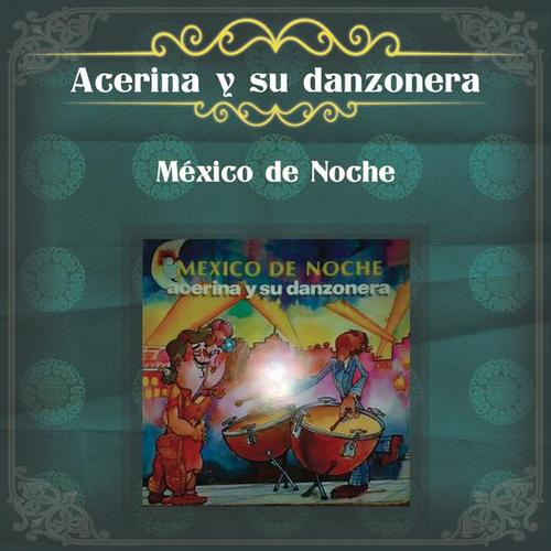 México de Noche - Acerina y Su Danzonera