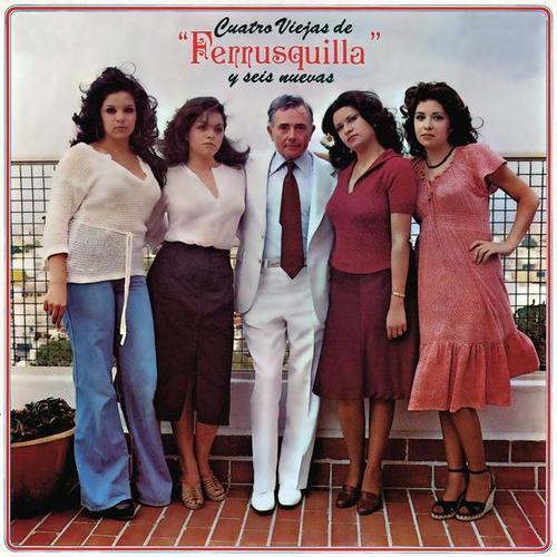 Cuatro Viejas de Ferrusquilla y Seis Nuevas - José Ángel Espinoza "Ferrusquilla"