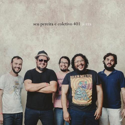 Já Era - Seu Pereira e Coletivo 401