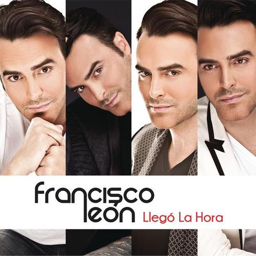 Llego La Hora - Francisco Léon