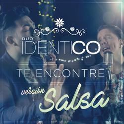 Te Encontré (Versíon Salsa) - Idéntico