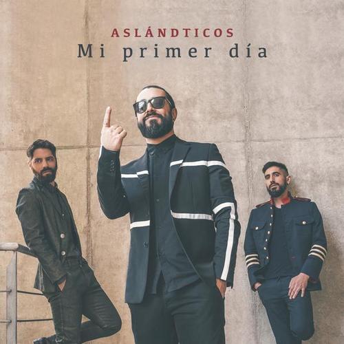 Mi Primer Día - Aslándticos